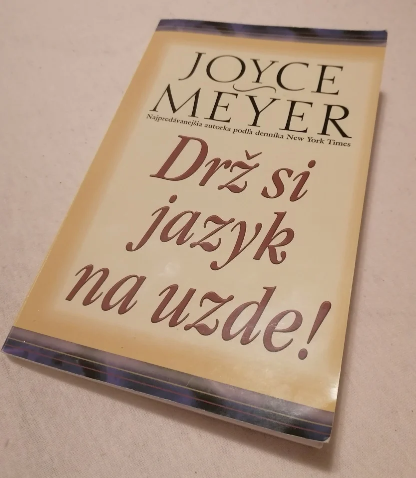 Joyce Meyer: Drž si jazyk na uzde!
